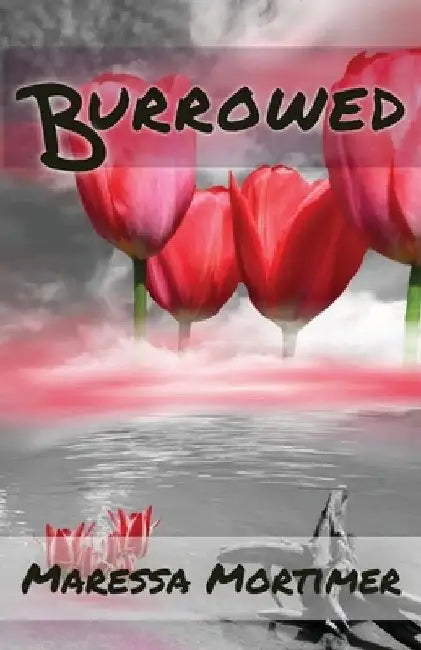 Burrowed by Maressa Mortimer
