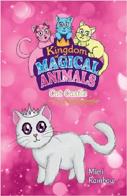 Cat Castle: Kingdom of Magical Animals by Rainbow, Mimi
