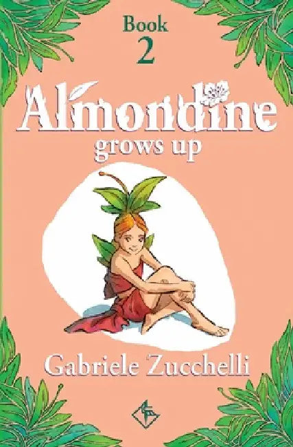 Almondine Grows Up: The challenge of freedom by Gabriele Zucchelli