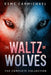 The Waltz of Wolves: The Complete Collection by Esme Carmichael