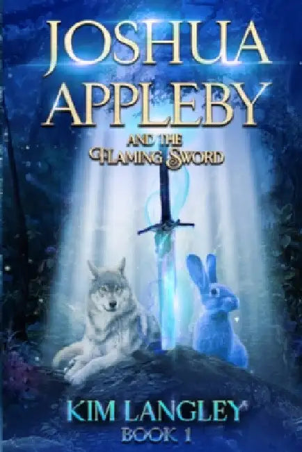 Joshua Appleby and the flaming sword by Kim Langley