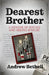 Dearest Brother: A memoir of suicide and sibling rivalry by Andrew Bethell