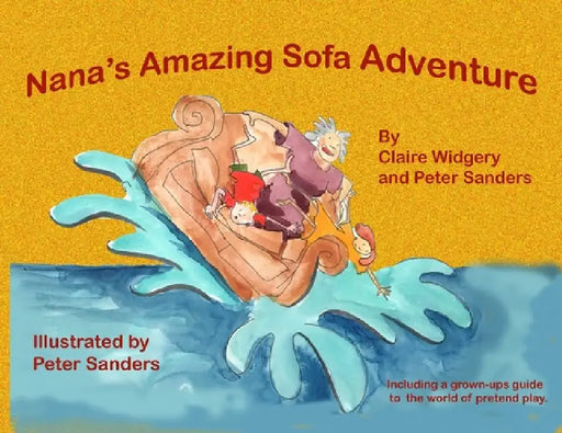 Nana's Amazing Sofa Adventure by Claire Widgery, Peter Sanders