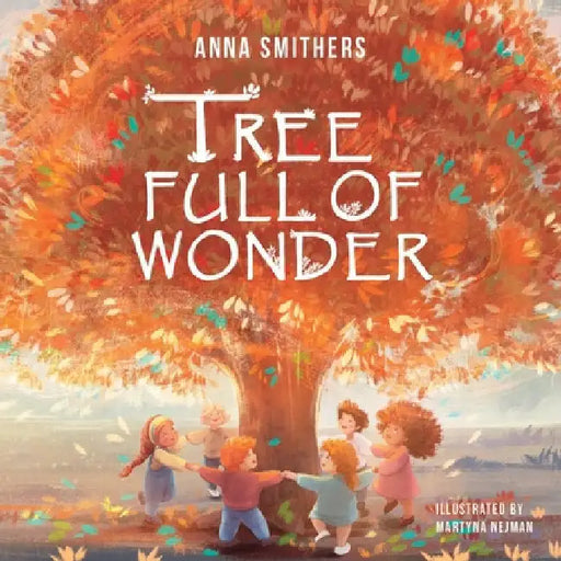 Tree Full of Wonder: An educational, rhyming book about magic of trees for children by Smithers, Anna