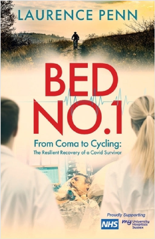 Bed No. 1: From Coma to Cycling by Laurence Penn, Lesley Hart, Helen Jones