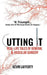 Cutting It: Real-Life Tales of General and Vascular Surgery by Kevin Lafferty