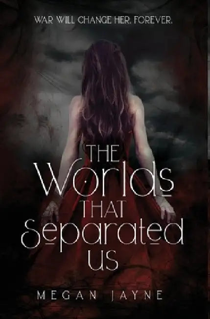 The Worlds That Separated Us by Megan Jayne