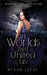 The Worlds That United Us by Megan Jayne