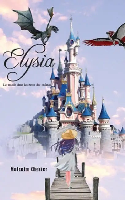 Elysia - Le monde dans les rêves des enfants by Malcolm Chester