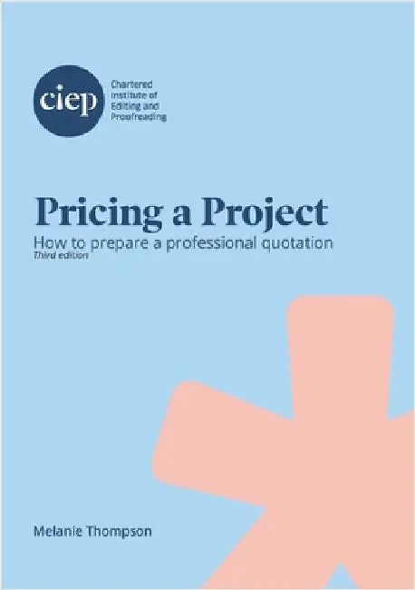 Pricing a Project: How to prepare a professional quotation by Thompson, Melanie