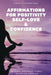 Affirmations for Positivity, Self-Love and Confidence by Elroy Powell