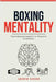 Boxing Mentality: Psychological Lessons for Personal Excellence by Hudson, Andrew
