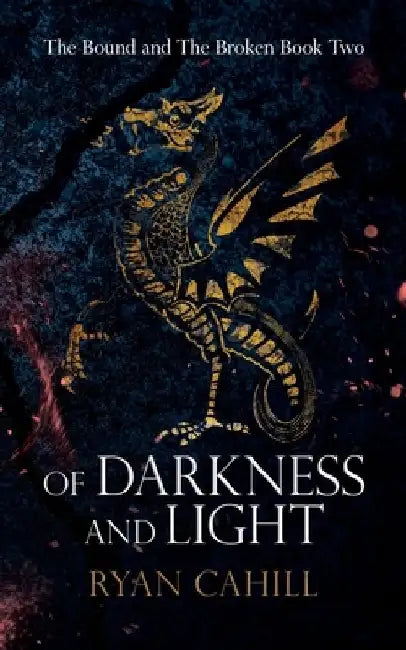Of Darkness and Light: An Epic Fantasy Adventure by Ryan Cahill