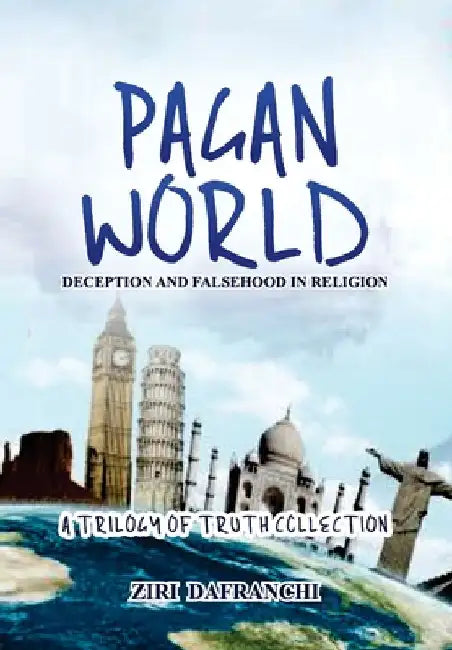 Pagan World: Deception And Falsehood In Religion by Ziri Dafranchi