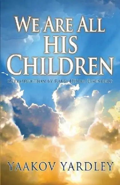 We Are All His Children by Yaakov Yardley