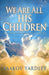 We Are All His Children by Yaakov Yardley