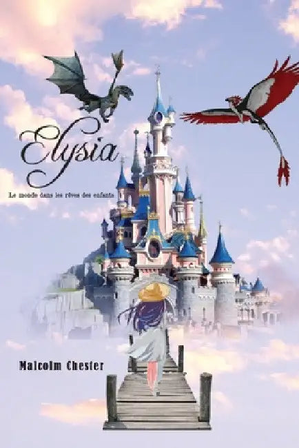 Elysia Le monde dans les rêves des enfants by Malcolm Chester