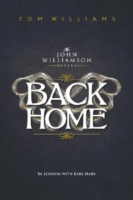 Back Home: In London with Karl Marx by Tom Williams