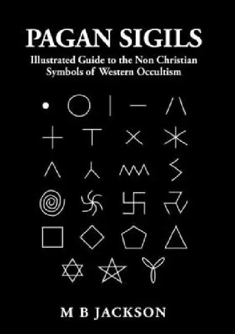 Pagan Sigils by Mark B. Jackson