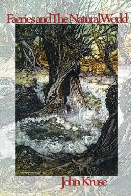 Faeries and The Natural World by John Kruse