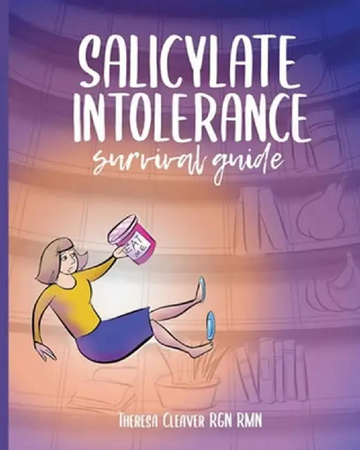 Salicylate Intolerance Survival Guide by Theresa Cleaver