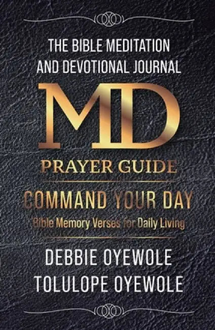 The Bible Meditation and Devotional Journal (Command your Day) by Debbie Oyewole