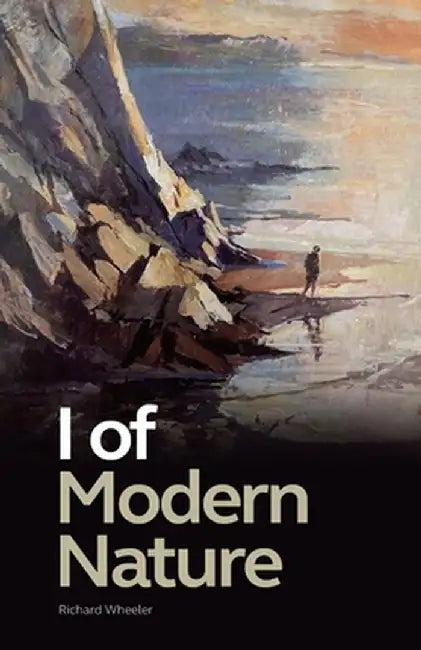 I of Modern Nature by Richard Wheeler
