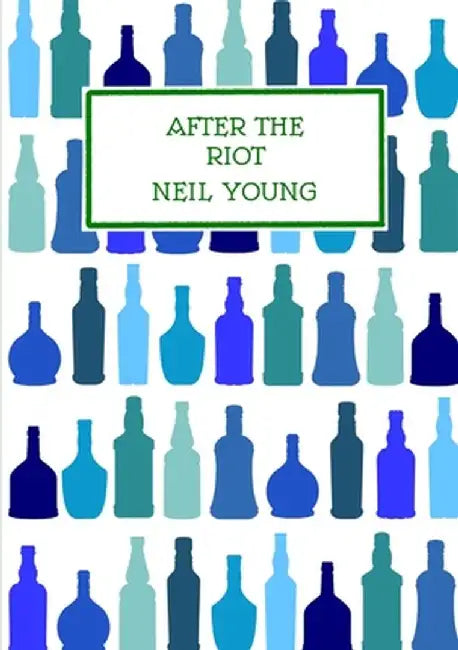 After The Riot by Neil Young
