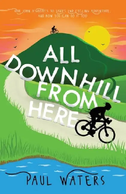 All Downhill From Here by Paul Waters