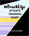 #TrackLife - Athlete Training Diary: Your Elite Planner by Thompson, Torema