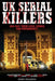 UK SERIAL KILLERS 1930s - 2021 by Barry Faulkner