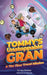Tommy's Unstoppable Gran & The Time Travel Mission by Lea Reveley