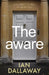The aware: The first world of Alex Ash by Ian Dallaway