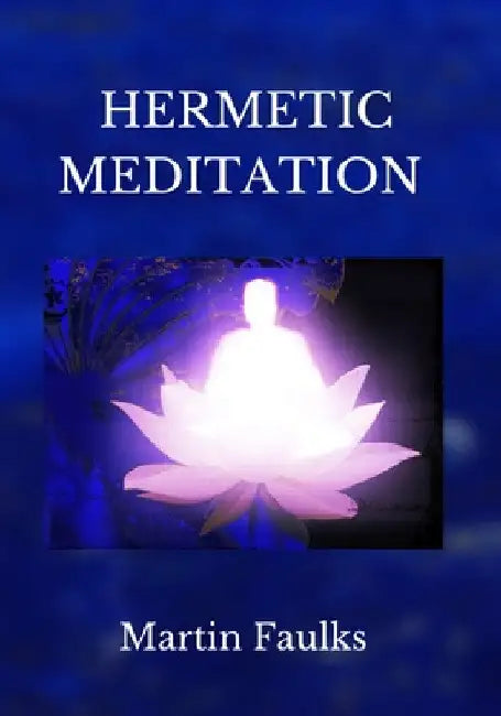 Hermetic Meditation by Martin Faulks by Martin Faulks