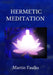 Hermetic Meditation by Martin Faulks by Martin Faulks