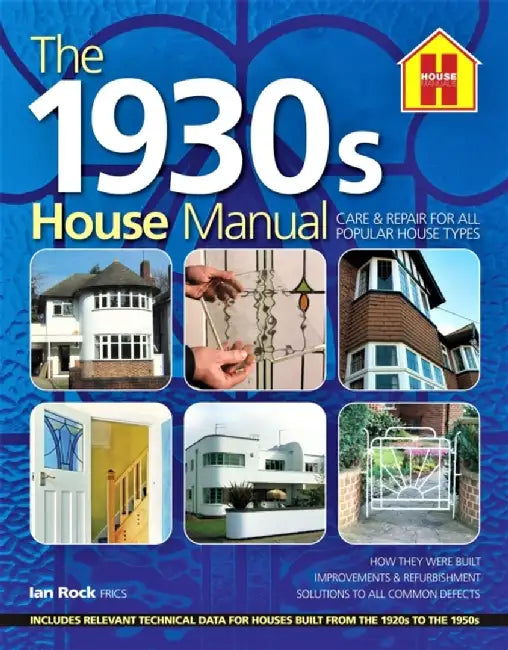 The 1930s HOUSE MANUAL by Ian Rock