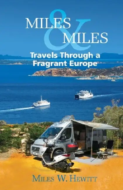 Travels Through a Fragrant Europe by Miles W. Hewitt