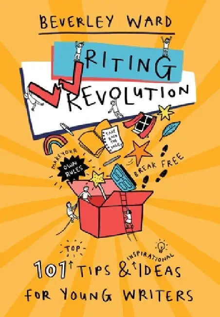 Writing Revolution: Tips and Ideas for Young Writers by Beverley Ward