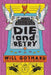 DIE and RETRY: Lock and load your potato the race to reboot the Universe has just begun by Will Gothard