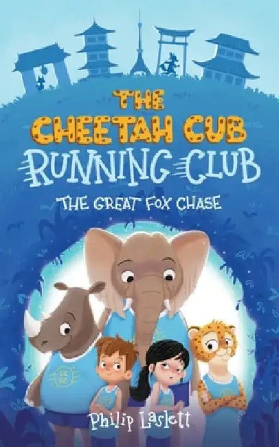The Cheetah Cub Running Club: The Great Fox Chase by Philip Laslett