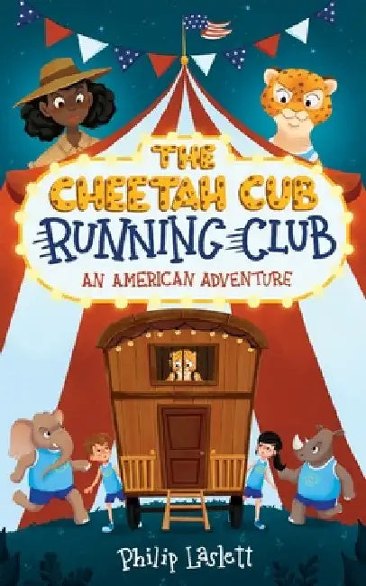 The Cheetah Cub Running Club: An American Adventure by Philip Laslett