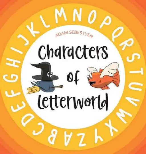 Characters of Letterworld by Adam Sebestyen
