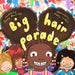 Big Hair Parade by Abby Hobbs