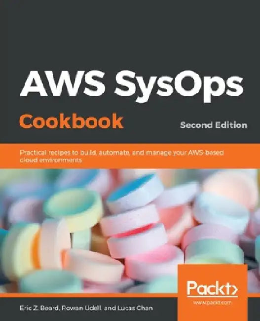 AWS SysOps Cookbook - Second Edition by Eric Beard