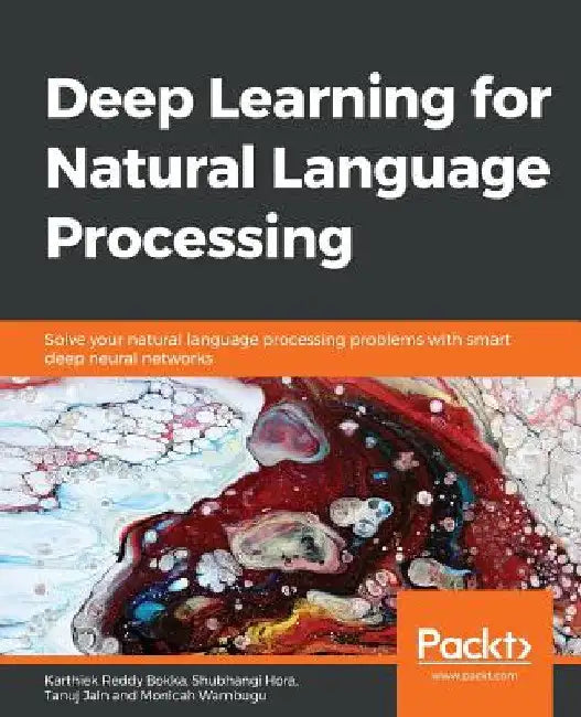 Deep Learning for Natural Language Processing by Karthiek Reddy Bokka