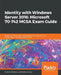 Identity with Windows Server 2016: Microsoft 70-742 MCSA Exam Guide by Vladimir Stefanovic