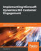 Implementing Microsoft Dynamics 365 Customer Engagement by Mahender Pal