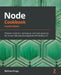 Node Cookbook - Fourth Edition: Discover solutions, techniques, and best practices for server-side web development with Node.js 14 by Bethany Griggs