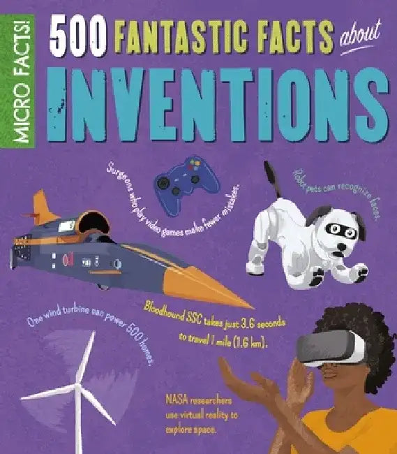 Micro Facts!: 500 Fantastic Facts about Inventions by Anne Rooney