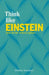 Think Like Einstein: Step Into the Mind of a Genius by Robert Snedden